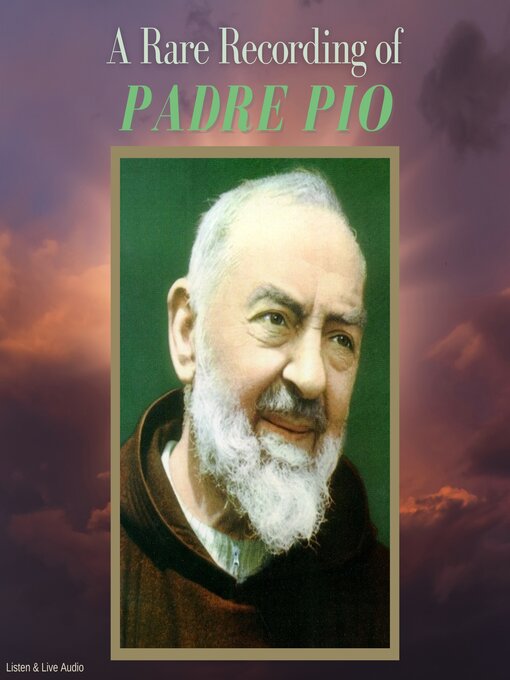 Title details for A Rare Recording of Padre Pio by Rick Sheridan - Available